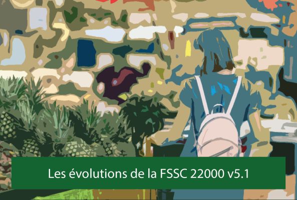 Evolution du FSSC 22000 vers la version 5.1