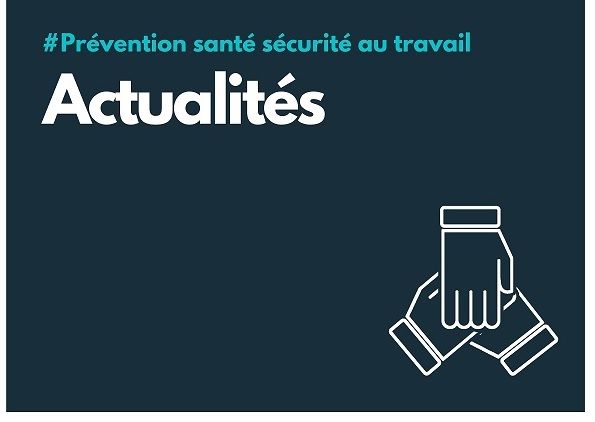 Actualités santé sécurité au travail Actualités santé sécurité au travail